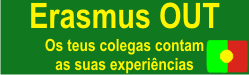 Erasmus OUT - Os teus colegas contam as suas experiências